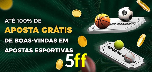 5ff Ate 100% de Aposta Gratis